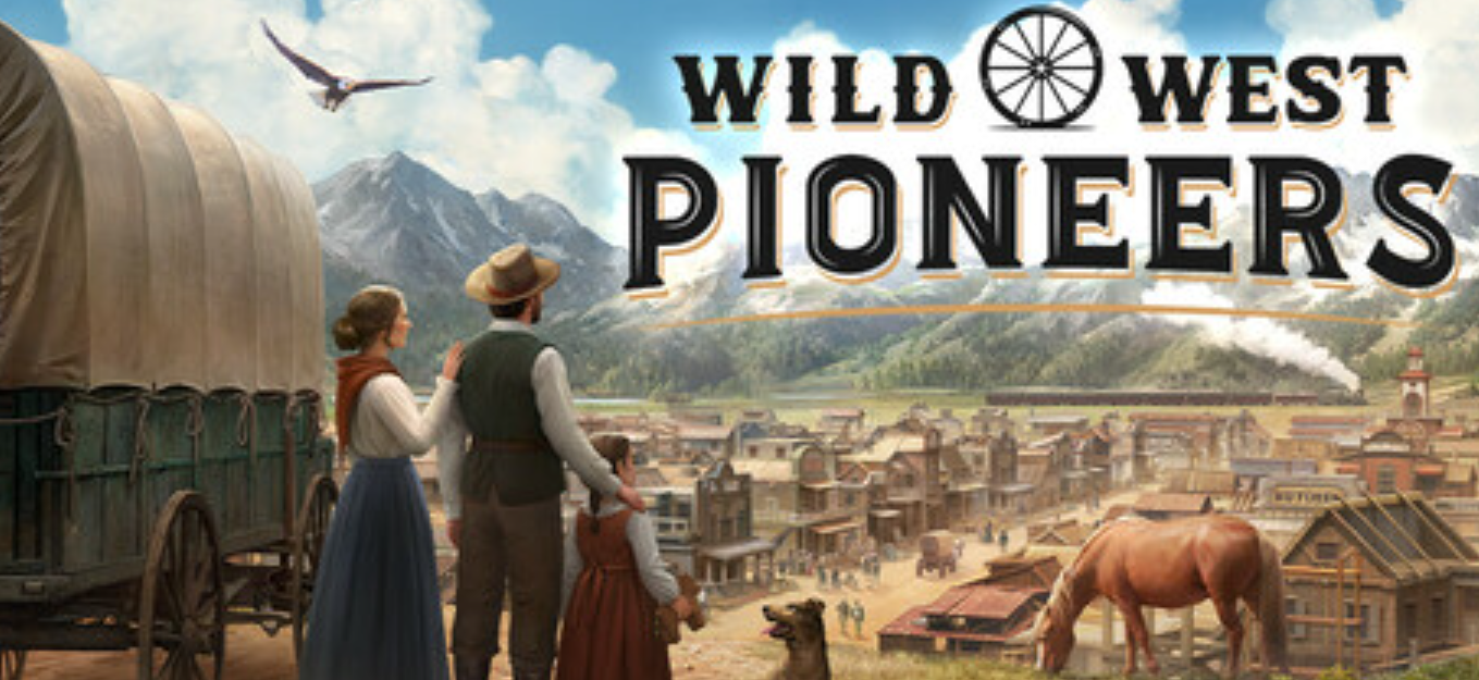 《西部拓荒纪/Wild West Pioneers》PC版含Build.25538415